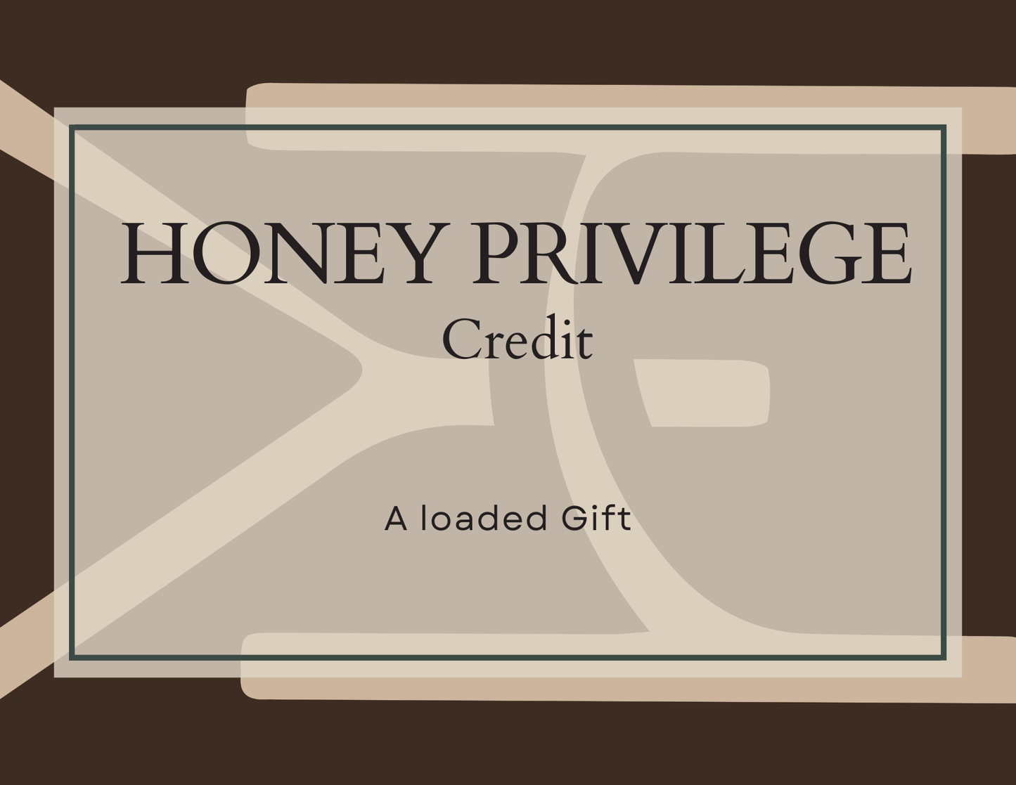 The Honey Privilege