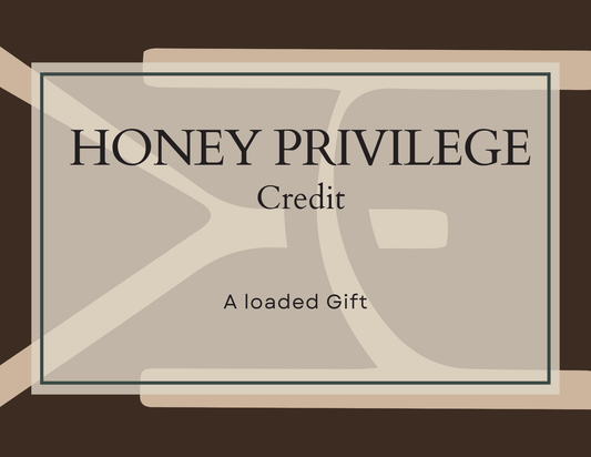The Honey Privilege
